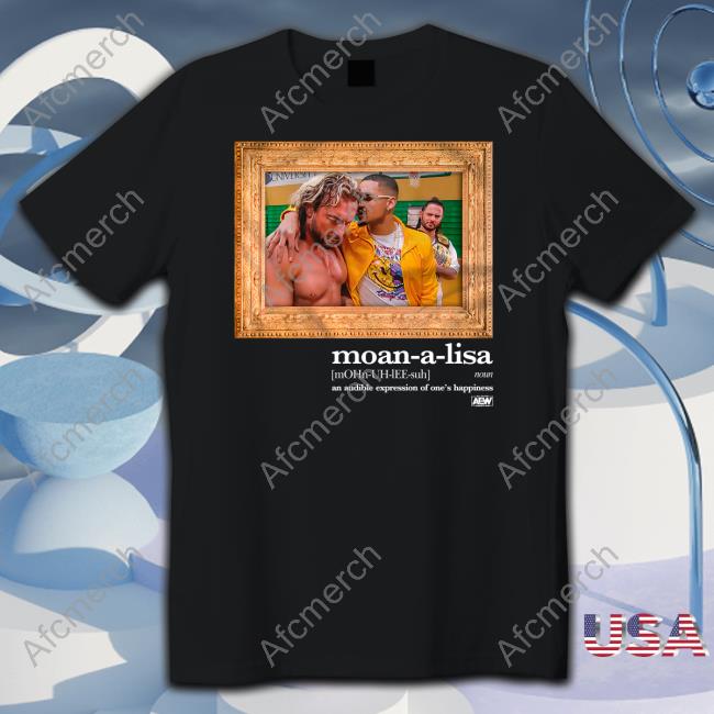 Private Party Moan-A-Lisa An Audible Expression Of One's Happiness Tee Shirt