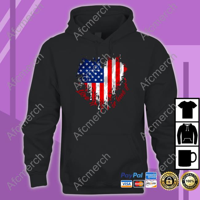 Love It Or Leave It Hoodie