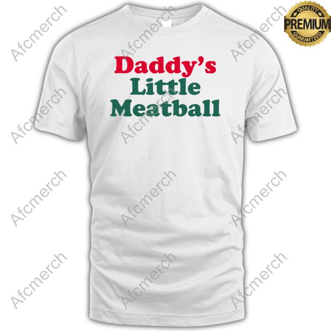 Daddy's Little Meatball Shirt Andiamo Anderscjay