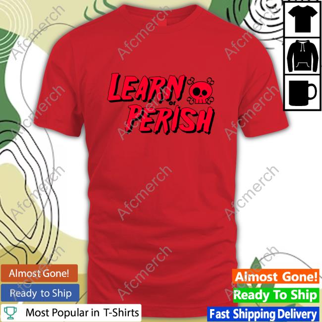Learn Or Perish Merchandise Learn Or Perish Long Sleeve T-Shirt