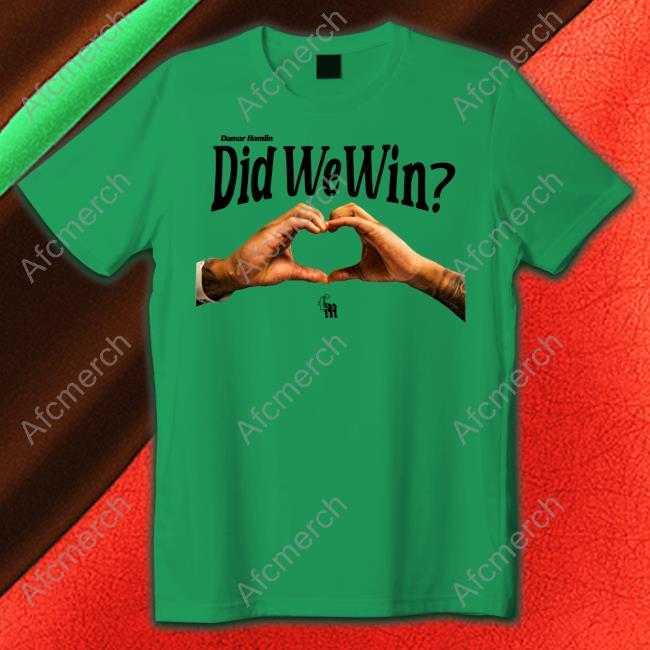 Official Damar Hamlin Did We Win T Shirts