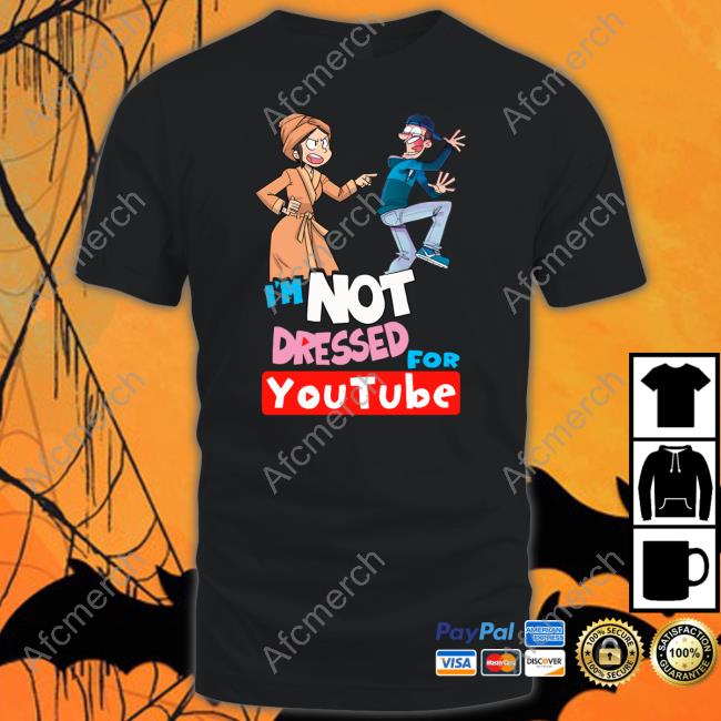 Fgteev Merch I'm Not Dressed For Youtube Shirt