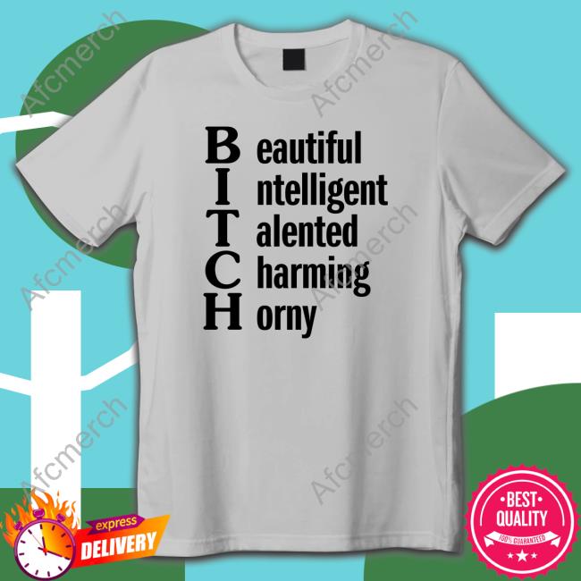 Beautiful Intelligent Talented Charming Horny T-Shirt