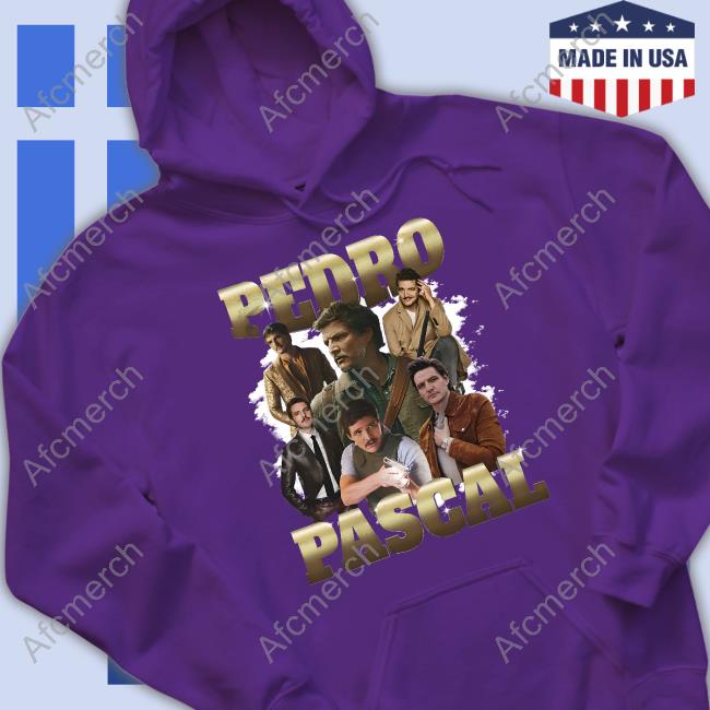 Shirts That Go Hard Pedro Pascal Shirts Goodshirts Merch Shirts That Go Hard Pedro Pascal Shirt Goodshirts Merch