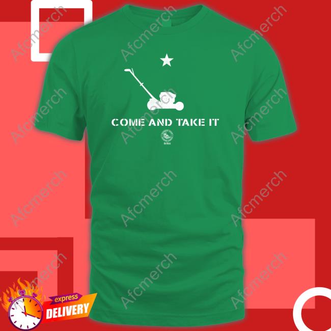 Come And Take It Mowing Shirt 2023 Season