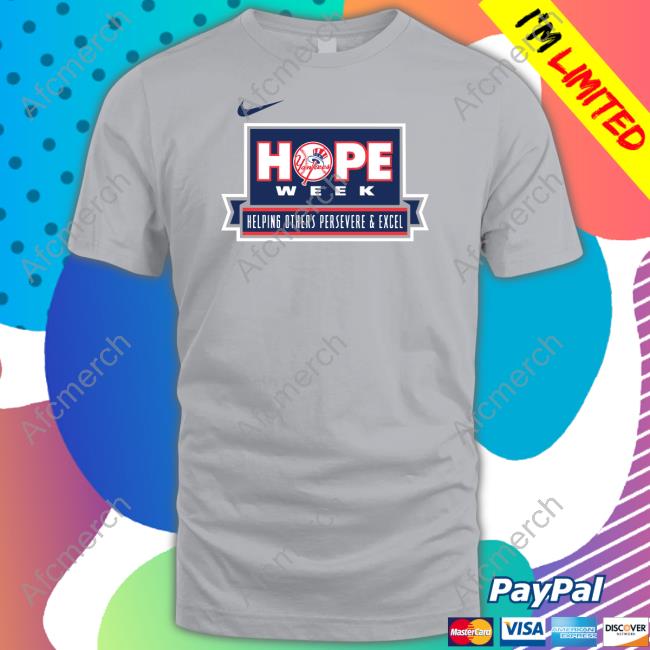 Yankees Hope Week Helping Others Persevere & Excel Shirt
