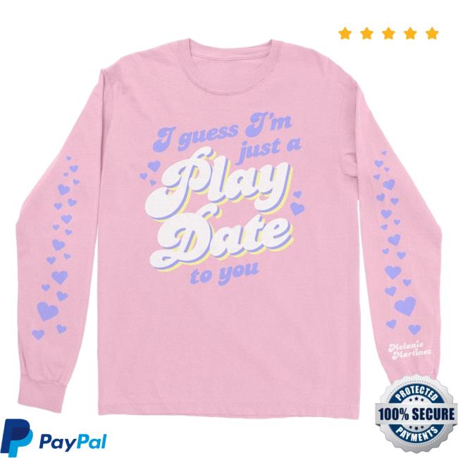 Official Merchbar Melanie Martinez Merch Bar Store I Guess I'm Just A Play Date To You Long Sleeve Hot Shirt MelanieMartinez Clothing Shop