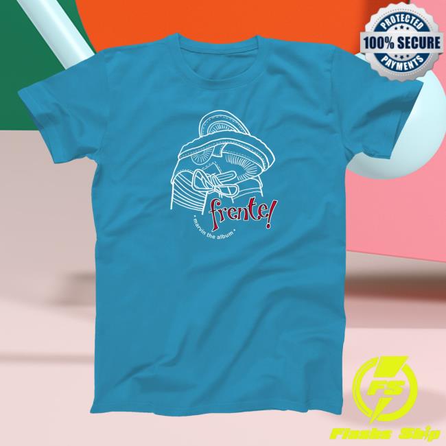 Frente Merch Frente Marvin The Album Top Shirt