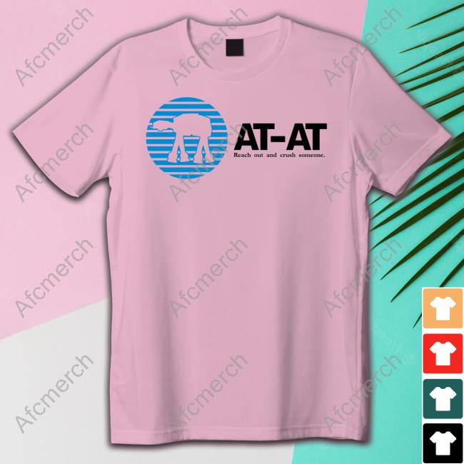 Official At-At Reach Out And Crush Someone Tee Shirt