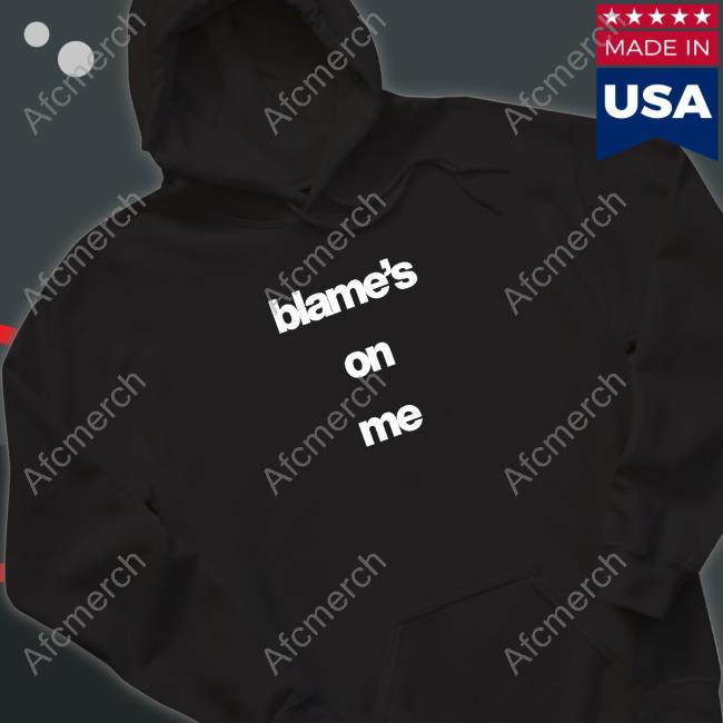 Official Blame's On Me Hoodie