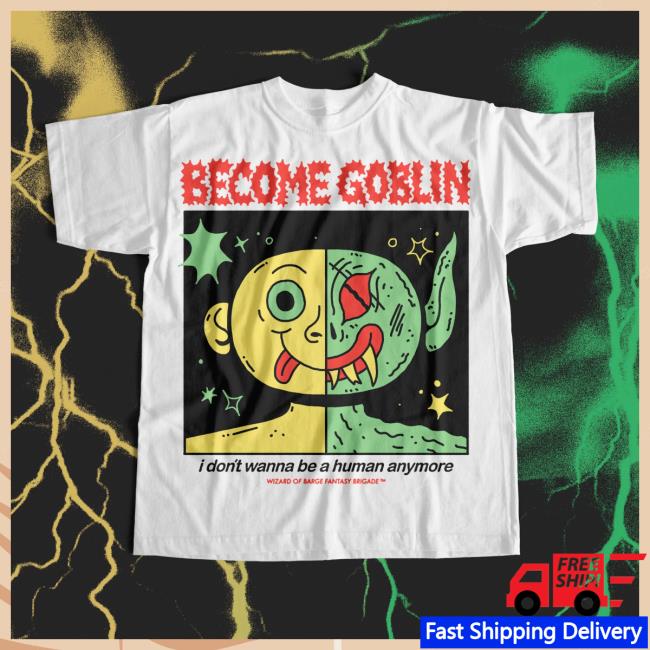 Become Goblin New Shirt