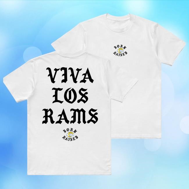 Born X Raised + Los Angeles Rams Viva Los Shirt Born X Raised + Los Angeles Rams Viva Los Tee Shirt