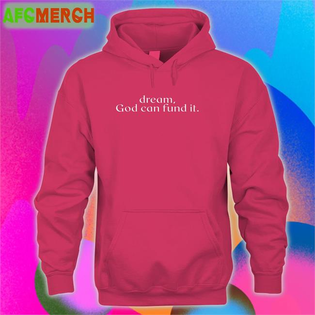 Dream God Can Fund It Long Sleeve Tee Shirt Temilade Salami