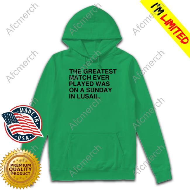 The Greatest Match Ever Played Shirt