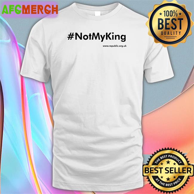 Not My King Shirt