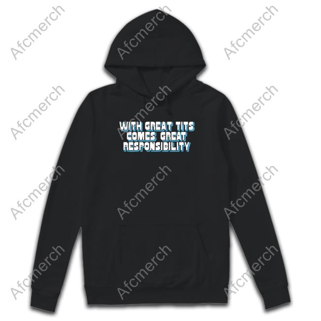 Official With Great Tits Comes Great Responsibility Shirt Goodshirts Merch