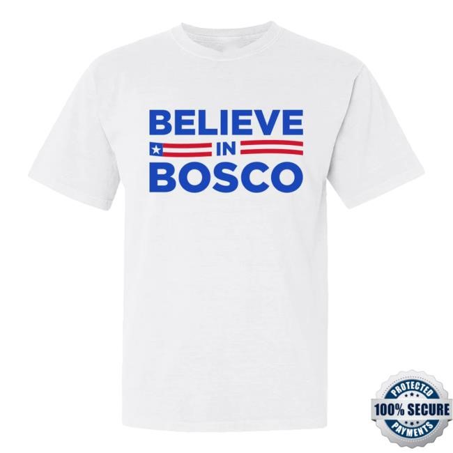 Believe in Bosco T Shirt Barstool Store