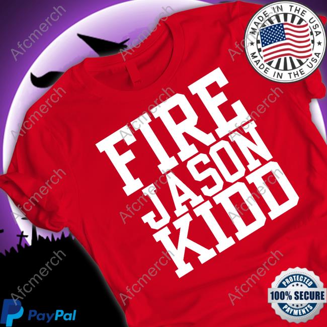 Fire Jason Kidd T Shirt Fire Jason Kidd T Shirts