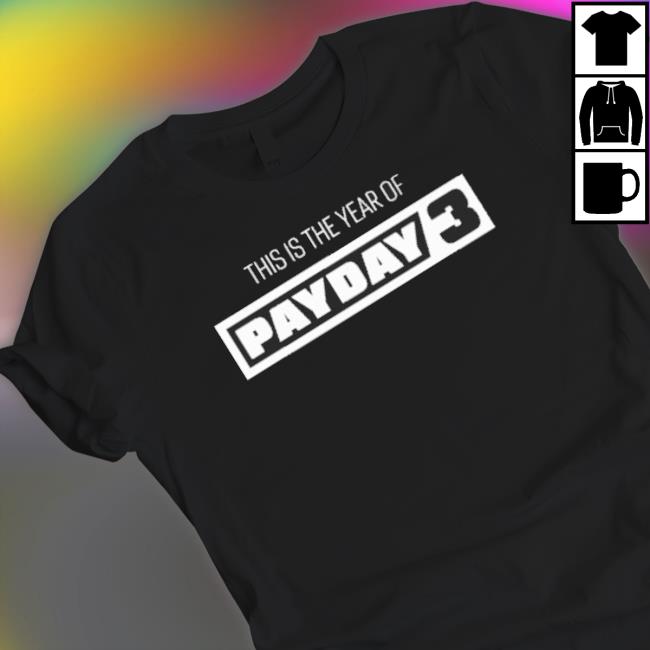 Official This Is The Year Of Payday 3 Crewneck Sweatshirt