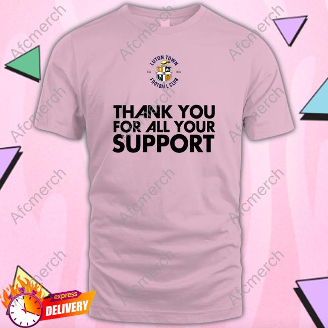 Thank You For All Your Support Shirt 2024