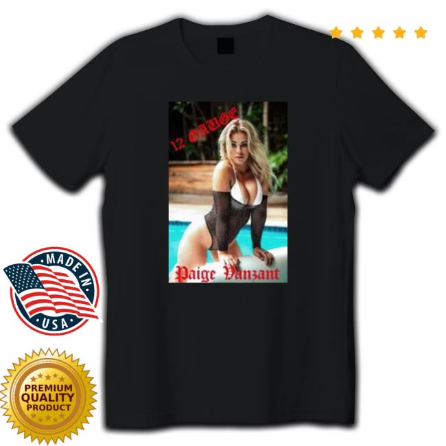 12 Gauge Paige Vanzant In The Pool Shirts
