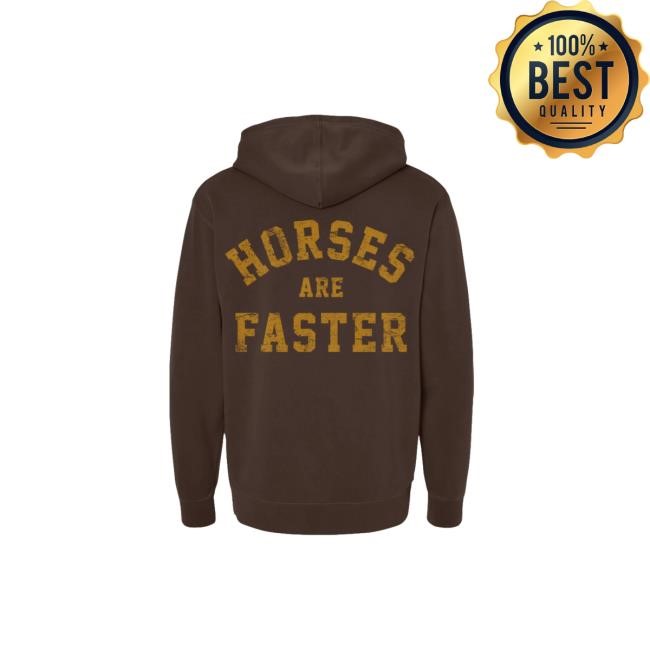 Horses are Faster Hoody Ian Munsick