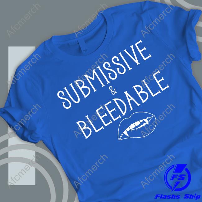 Official Submissive & Bleedable Shirt Krissy