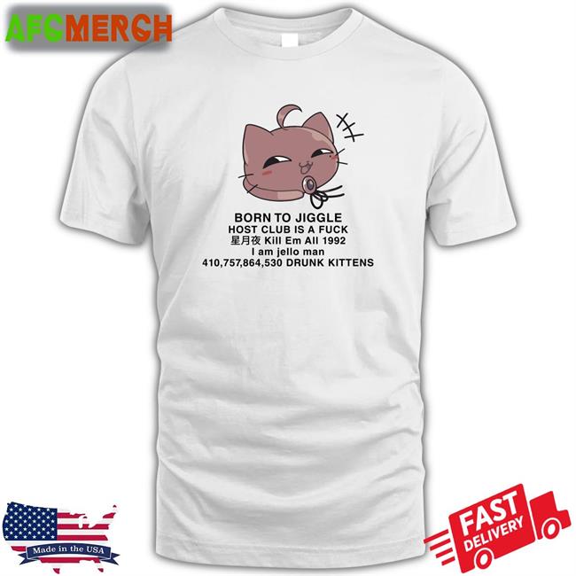 Hiiragi Yuu Born To Jiggle Host Club Is A Fuck Edition Limited Tees White
