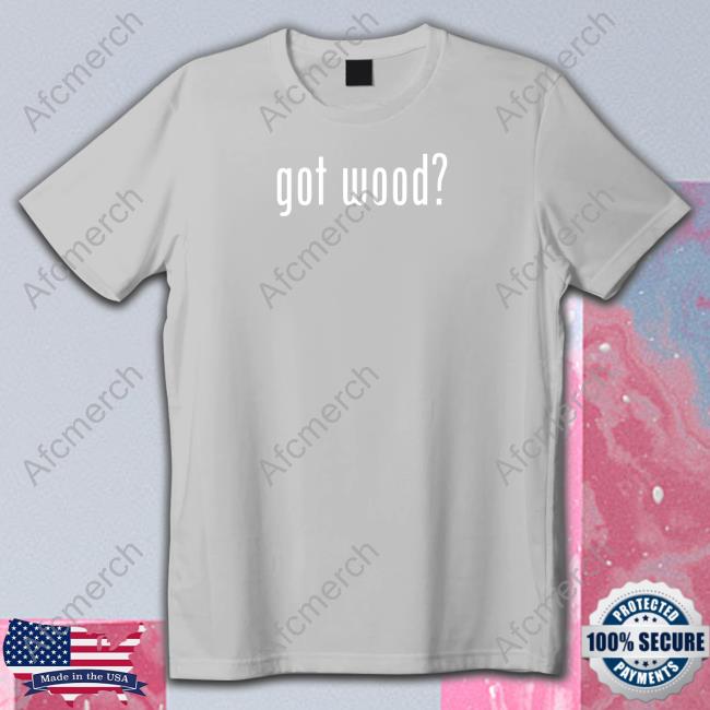 Got Wood Long Sleeve