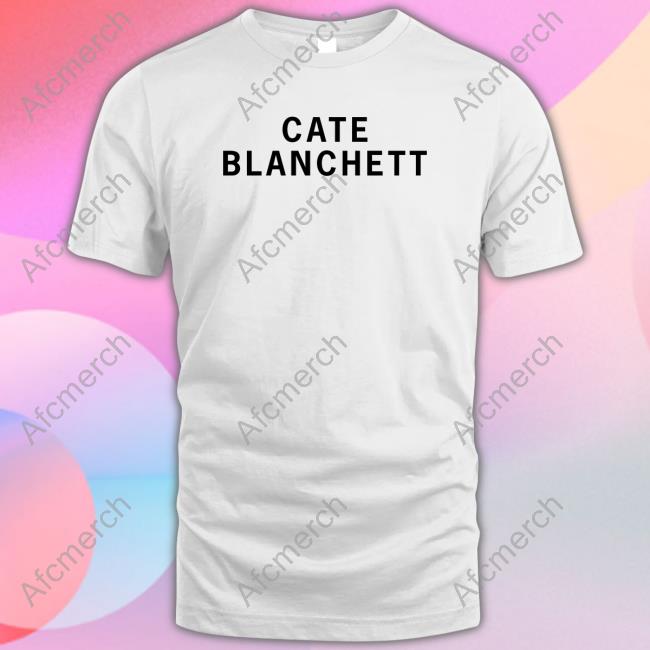 Girls On Tops Cate Blanchett Tee