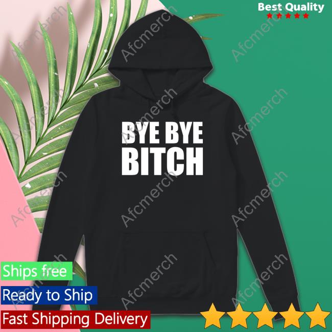 Black And Brave Merch Bye Bye Bitch Tee