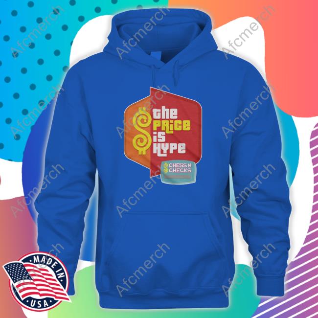 Chess N Checks Shop The Price Is Hype Shirt