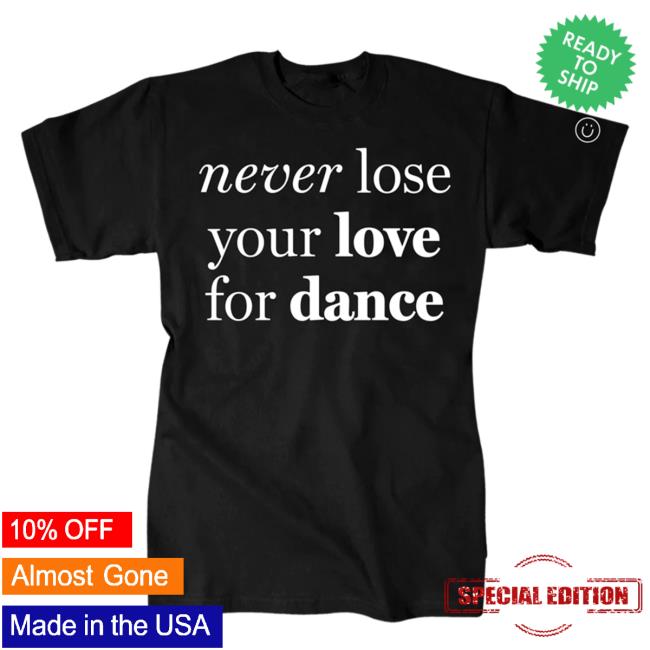 Official Charli D Amelio Merch Shop Never Lose Your Love For Dance New Hoodie