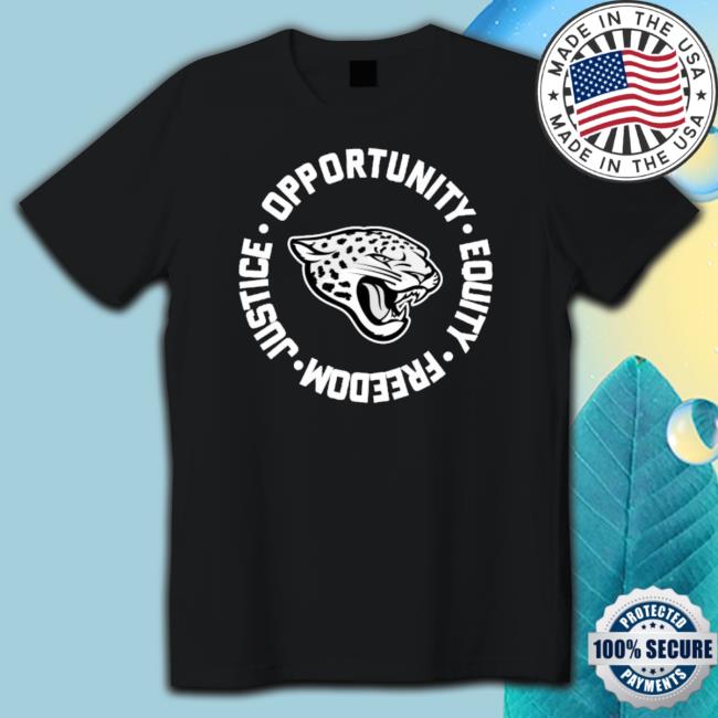 Jacksonville Jaguars Opportunity Equality Freedom Justice T- shirt