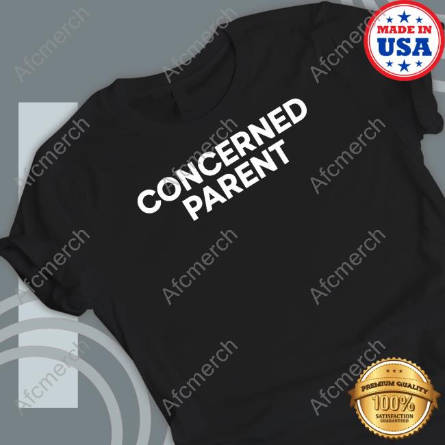 Official Concerned Parent Shirts