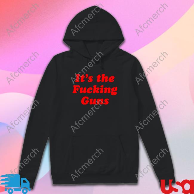 It's The Fucking Guns Edition Limited Hoodie