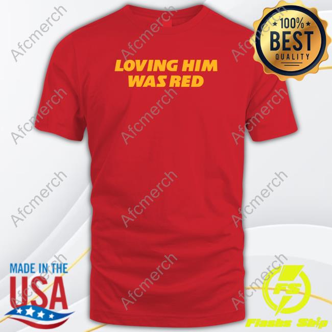 Official Barstool Sports Store Loving Him Was Red Tee