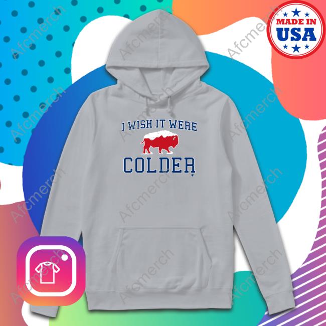 I Wish It Were Colder Long Sleeve T Shirt