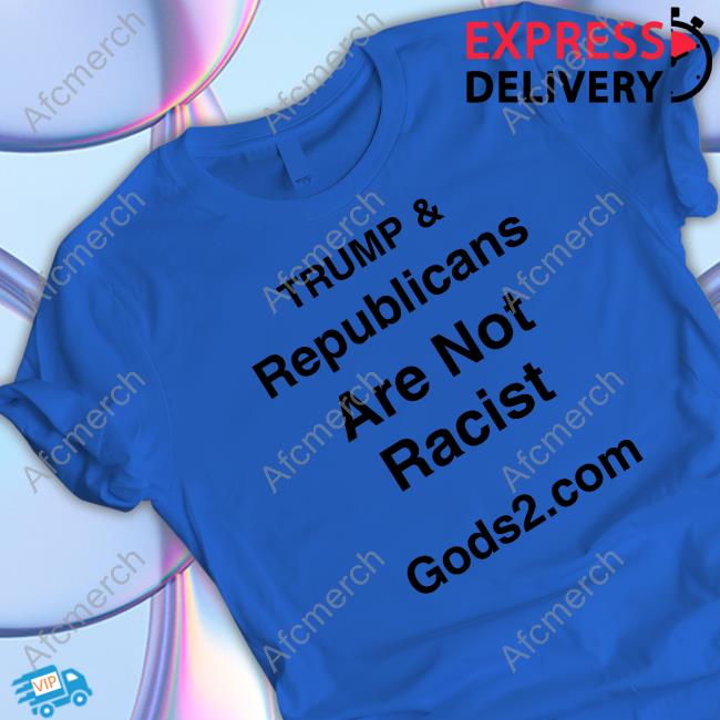 Trump & Republicans Are Not Racist Shirt Creason Jana Ernest Owens