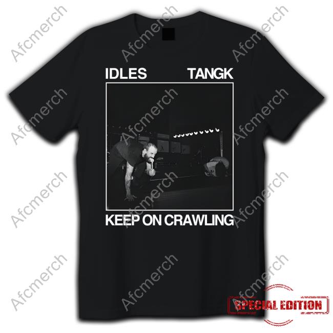 Official Idles Tangk Keep On Crawling T Shirt