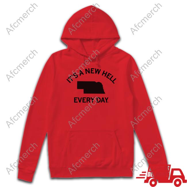 It's A New Hell Every Day Shirts