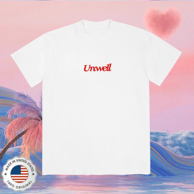 Official Unwell Merch Unwell Lifestyle Shirts
