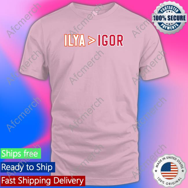 Ilya Is Greater Than Igor Shirt Blue