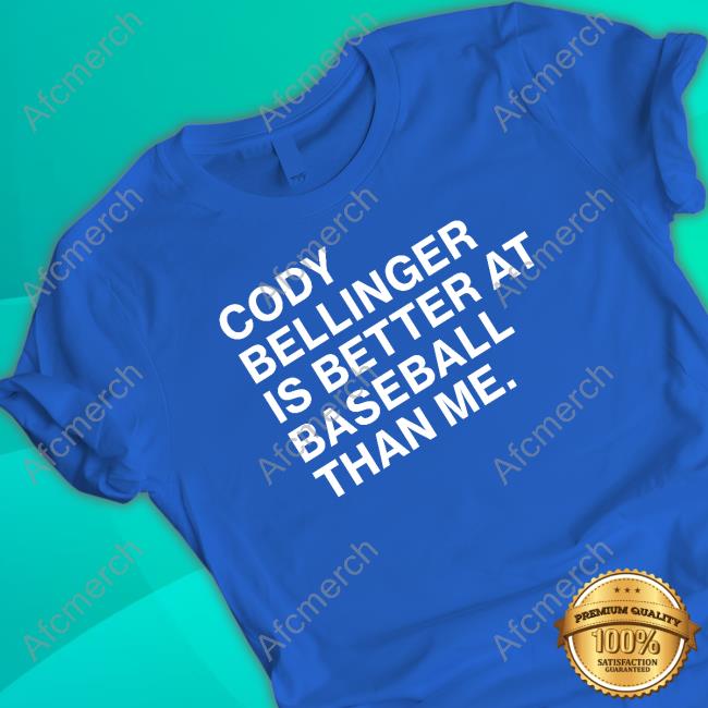 Obviousshirts Cody Bellinger Is Better At Baseball Than Me T Shirt