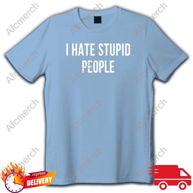 Jack Igoe Merch I Hate Stupid People Shirts Jackigoetv