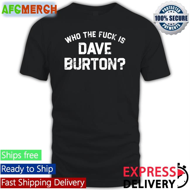 The Hold Steady Merch Who The Fuck Is Dave Burton Charity Tee