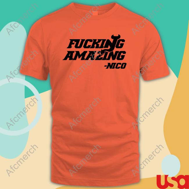 Official Fucking Amazing Nico Shirts