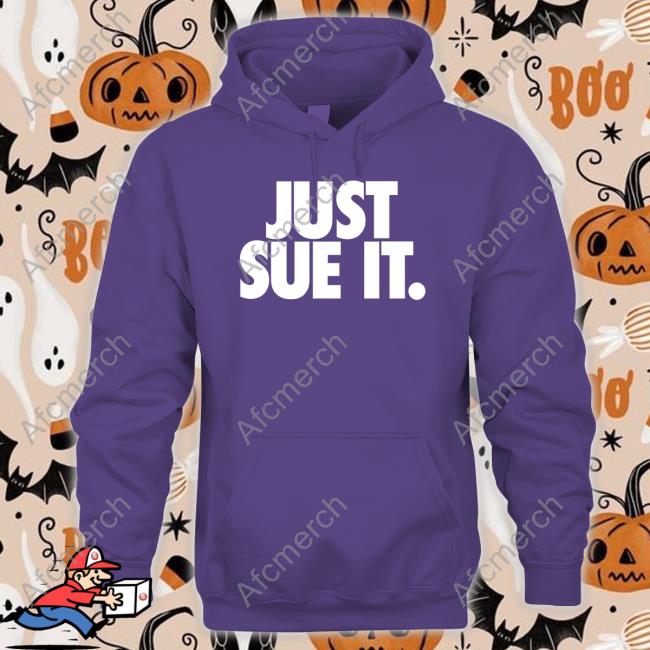 Market Merch Just Sue It Tee Nice Kicks Just Sue It Shirt Funny