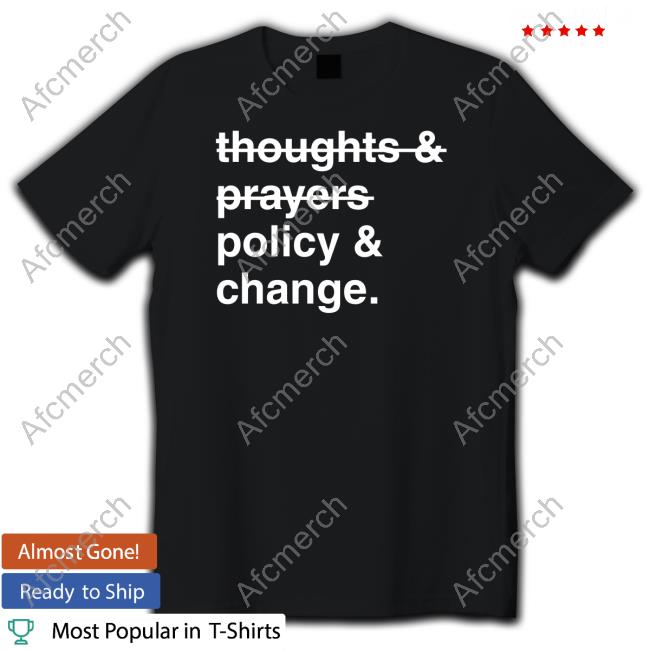 Thoughts And Prayers Policy And Change Limited Edition Long Sleeve Tee