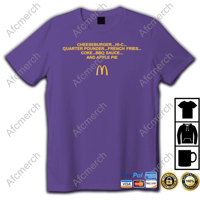 Cheeseburger Hi-C Quarter Pounder French Fries Coke Bbq Sauce And Apple Pie Shirt